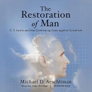 The Restoration of Man by Michael D. Aeschliman