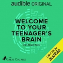 Welcome to Your Teenager's Brain by Abigail Baird