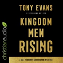 Kingdom Men Rising: A Call to Growth and Greater Influence by Tony Evans