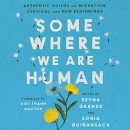 Somewhere We Are Human by Reyna Grande