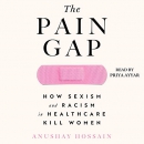 The Pain Gap by Anushay Hossain