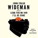 Look for Me and I'll Be Gone by John Edgar Wideman