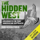 The Hidden West: Journey in the American Outback by Rob Schultheis