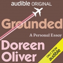 Grounded: A Personal Essay by Doreen Oliver