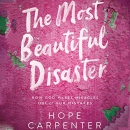 The Most Beautiful Disaster by Hope Carpenter