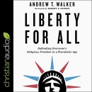 Liberty for All by Andrew T. Walker