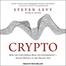 Crypto: How the Code Rebels Beat the Government by Steven Levy