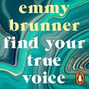 Find Your True Voice by Emmy Brunner