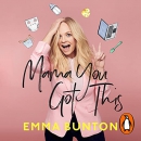 Mama You Got This: A Little Helping Hand for New Parents by Emma Bunton