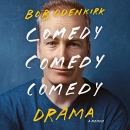 Comedy Comedy Comedy Drama by Bob Odenkirk