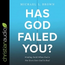 Has God Failed You? by Michael L. Brown