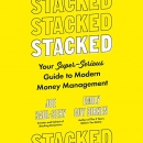 Stacked: Your Super-Serious Guide to Modern Money Management by Joe Saul-Sehy