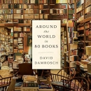 Around the World in 80 Books by David Damrosch