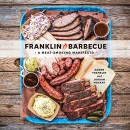 Franklin Barbecue: A Meat-Smoking Manifesto by Aaron Franklin