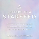 Letters to a Starseed by Rebecca Campbell