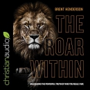 The Roar Within by Brent Henderson