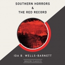 Southern Horrors & The Red Record by Ida B. Wells