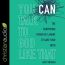 You Can Talk to God Like That by Abby Norman