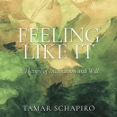 Feeling Like It: A Theory of Inclination and Will by Tamar Schapiro