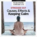 Stressed Out: Causes, Effects, and Keeping Calm by Scientific American