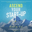 Ascend Your Start-Up by Helen Yu