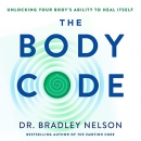 The Body Code: Unlocking Your Body's Ability to Heal Itself by Bradley Nelson