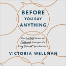 Before You Say Anything by Victoria Wellman