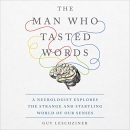 The Man Who Tasted Words by Guy Leschziner