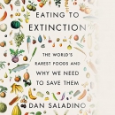 Eating to Extinction by Dan Saladino