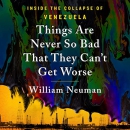 Things Are Never So Bad That They Can't Get Worse by William Neuman