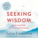 Seeking Wisdom by Julia Cameron