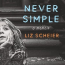 Never Simple by Liz Scheier