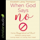 When God Says "No" by Elizabeth Laing Thompson
