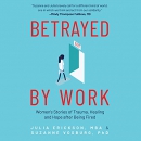 Betrayed by Work by Julia Erickson