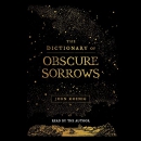 The Dictionary of Obscure Sorrows by John Koenig