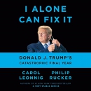 I Alone Can Fix It by Carol Leonnig