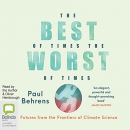 The Best of Times, The Worst of Times by Paul Behrens