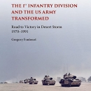 The First Infantry Division and the U.S. Army Transformed by Gregory Fontenot