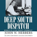 Deep South Dispatch by John N. Herbers