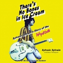 There's No Bones in Ice Cream by Sylvain Sylvain