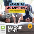 Parental as Anything by Maggie Dent