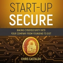 Start-Up Secure by Chris Castaldo