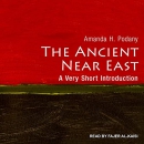 The Ancient Near East: A Very Short Introduction by Amanda H. Podany