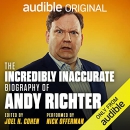 The Incredibly Inaccurate Biography of Andy Richter by Andy Richter