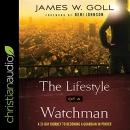 The Lifestyle of a Watchman by Jim W. Goll