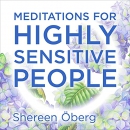 Meditations for Highly Sensitive People by Shereen Oberg