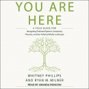 You Are Here by Whitney Phillips