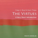 The Virtues: A Very Short Introduction by Craig A. Boyd