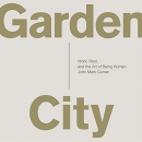 Garden City: Work, Rest, and the Art of Being Human. by John Mark Comer