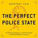 The Perfect Police State by Geoffrey Cain